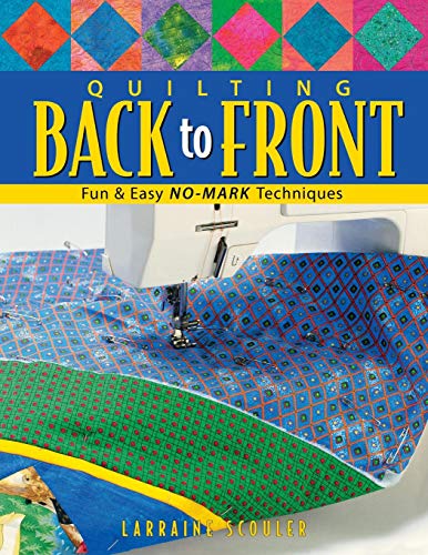 Quilting Back to Front - Print on Demand Edition: Fun and Easy No-mark Techniques