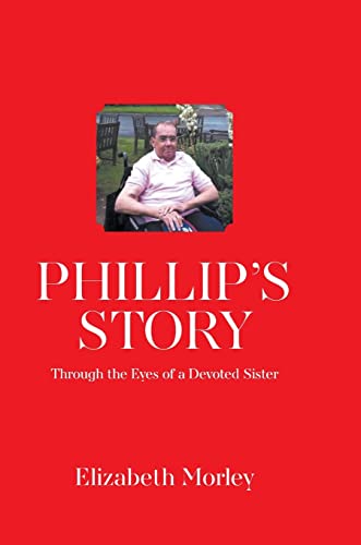 Phillip's Story: Through the Eyes of a Devoted Sister