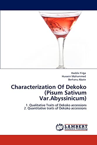 Characterization Of Dekoko (Pisum Sativum Var.Abyssinicum): 1. Qualitative Traits of Dekoko accessions 2. Quantitative traits of Dekoko accessions