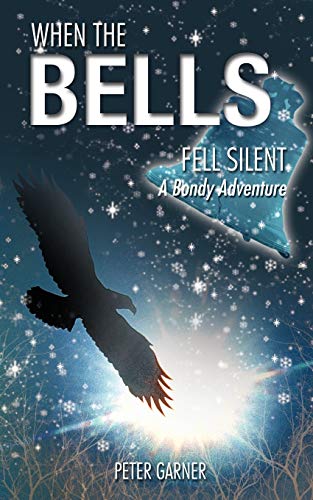 When The Bells Fell Silent: A Bondy Adventure