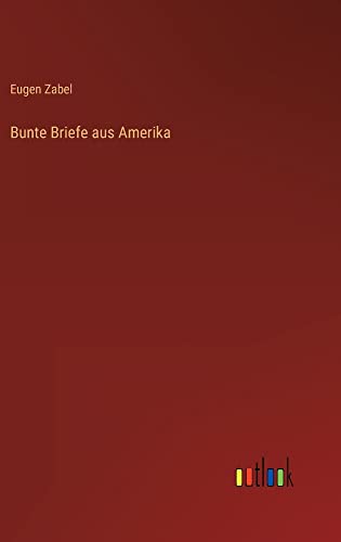 Bunte Briefe aus Amerika