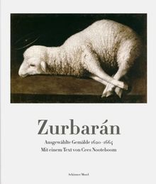 Zurbaran Ausgewahlte Gemalde 1620-1664