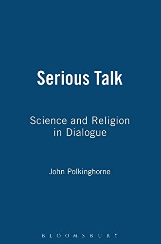 Serious Talk: Science and Religion in Dialogue