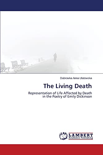 The Living Death: Representation of Life Affected by Death in the Poetry of Emily Dickinson