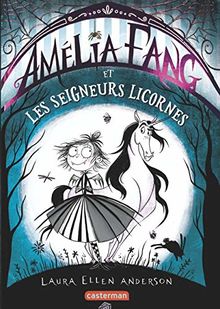 Amélia Fang. Vol. 2. Amélia Fang et les seigneurs licornes