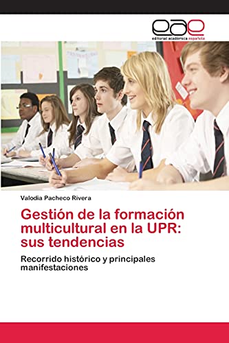 Gestión de la formación multicultural en la UPR: sus tendencias: Recorrido histórico y principales manifestaciones