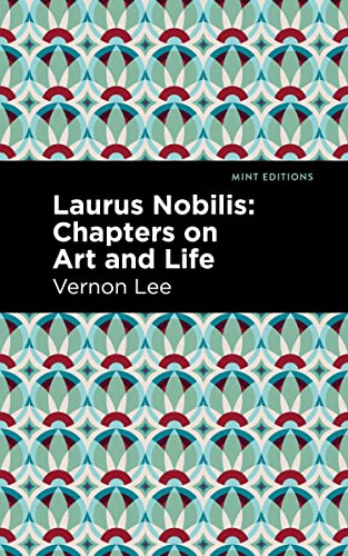 Laurus Nobilis: Chapters on Art and Life (Mint Editions―Reading With Pride)