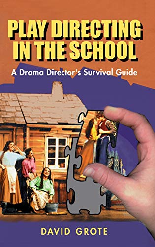 Play Directing in the School: A Drama Director's Survival Guide