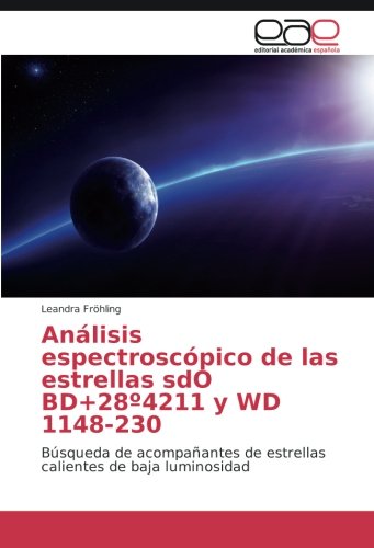 Análisis espectroscópico de las estrellas sdO BD+28º4211 y WD 1148-230: Búsqueda de acompañantes de estrellas calientes de baja luminosidad