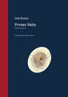 Prozac Baby: Diary of a Fetus