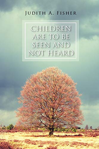 Children Are To Be Seen and Not Heard