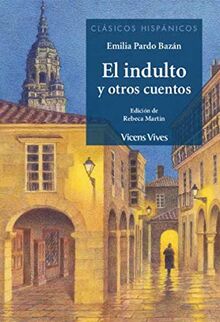 EL INDULTO Y OTROS CUENTOS (CLASICOS HISPANICOS) (Clásicos Hispánicos)