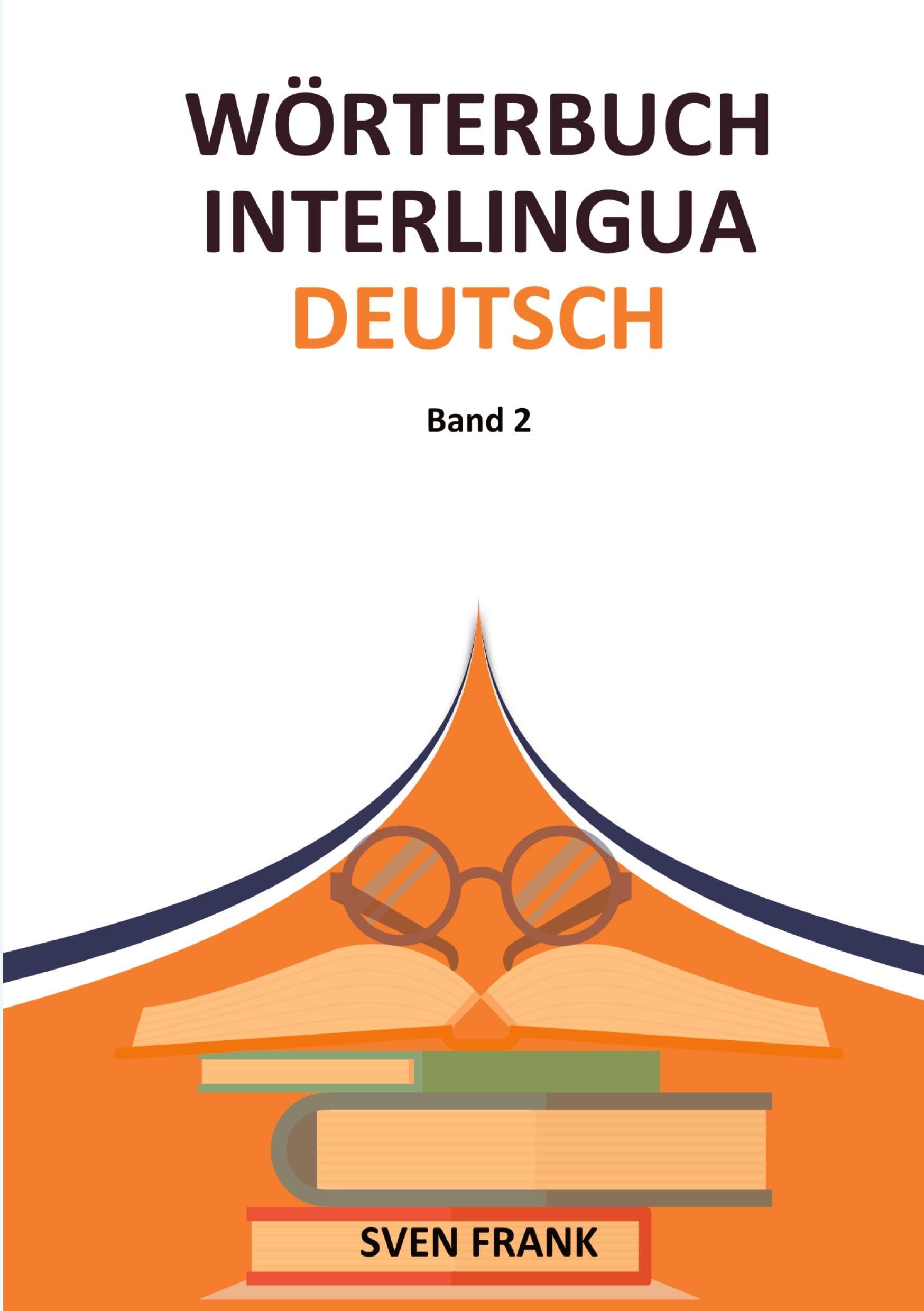 Wörterbuch Interlingua - Deutsch: Band 2