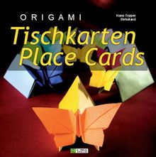 ORIGAMI Tischkarten / ORIGAMI Place Cards: für Kinder, Geburtstag, Hochzeit, Jubiläum, Weihnachten und mehr! / ... for Kids, Birthday, Wedding, Anniversary, Christmas and more!