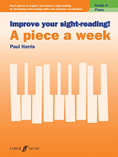 Paul Harris Harris, P, Improve Your Sight-reading! A Piece A Week Piano (Faber Edition, Improve Your Sight-reading)