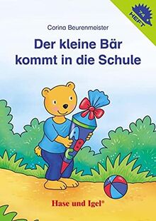 Der kleine Bär kommt in die Schule! / Igelheft 74 (Igelhefte)