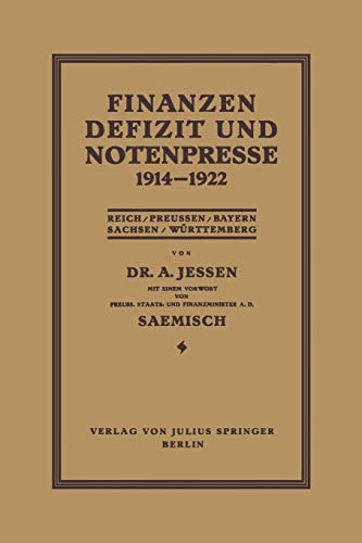 Finanzen Defizit und Notenpresse 1914-1922: Reich / Preussen / Bayern Sachsen / Württemberg