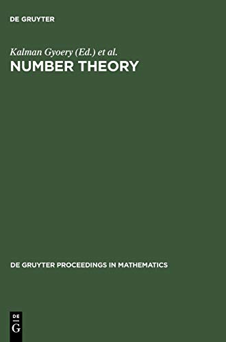 Number Theory: Diophantine, Computational and Algebraic Aspects. Proceedings of the International Conference held in Eger, Hungary, July 29-August 2, 1996 (De Gruyter Proceedings in Mathematics)