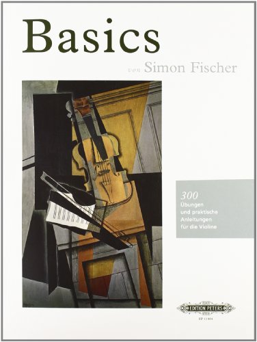 Simon Fischer Basics, 300 Übungen Und Praktische Anleitungen Für Die Violine