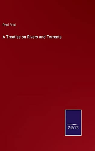 A Treatise on Rivers and Torrents