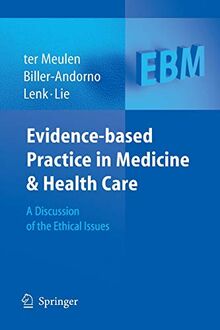 Evidence-based Practice in Medicine and Health Care: A Discussion of the Ethical Issues