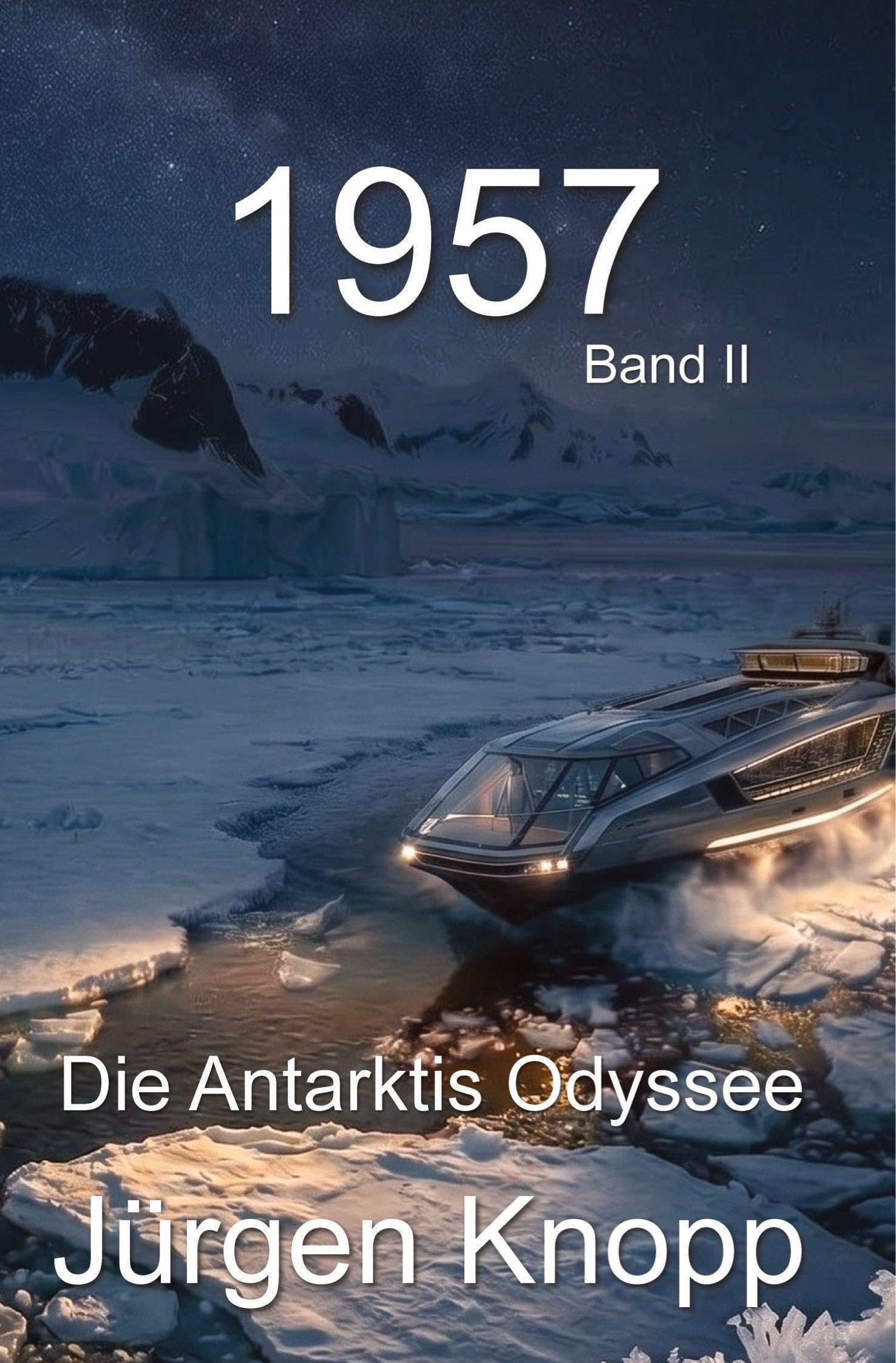 1957 - Die Antarktis Odyssee: Band II (Das Antarktis-Archiv)
