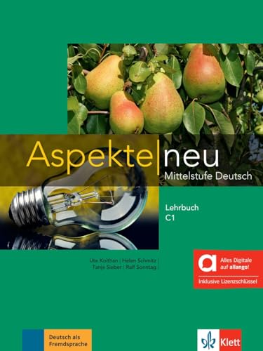 Aspekte neu C1 - Hybride Ausgabe allango: Mittelstufe Deutsch. Lehrbuch inklusive Lizenzschlüssel allango (24 Monate) (Aspekte neu: Mittelstufe Deutsch)