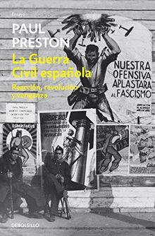 La Guerra Civil española : reacción, revolución y venganza (ENSAYO-HISTORIA, Band 26202)