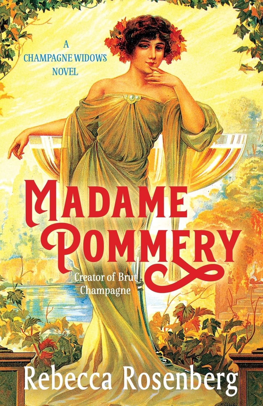 Madame Pommery: Creator of Brut Champagne (Champagne Widows Novels)
