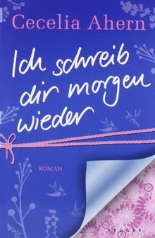 Ich schreib dir morgen wieder: Roman