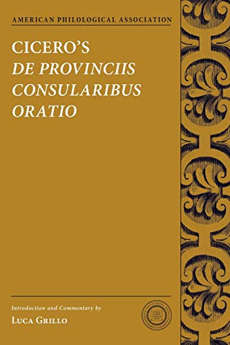 Cicero's De Provinciis Consularibus Oratio (American Philological Association Texts and Commentaries)
