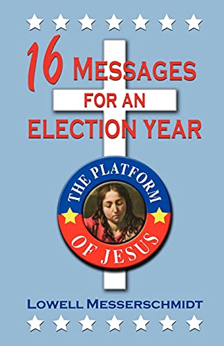 16 Messages For An Election Year: The Platform Of Jesus