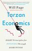 Tarzan Economics: Eight Principles for Pivoting Through Disruption