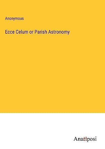 Ecce Celum or Parish Astronomy