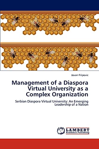 Management of a Diaspora Virtual University as a Complex Organization: Serbian Diaspora Virtual University: An Emerging Leadership of a Nation