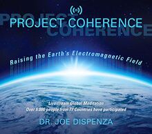 Project Coherence: Raising The Earth's Electromagnetic Field