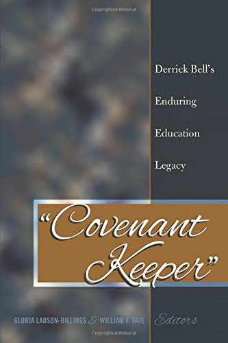 «Covenant Keeper»: Derrick Bell's Enduring Education Legacy (Social Justice Across Contexts in Education)