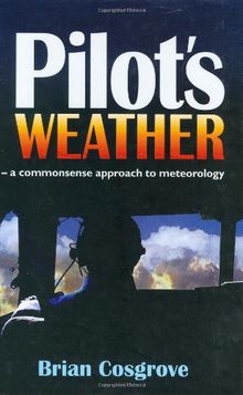 Pilot's Weather: The Commonsense Approach to Meteorology