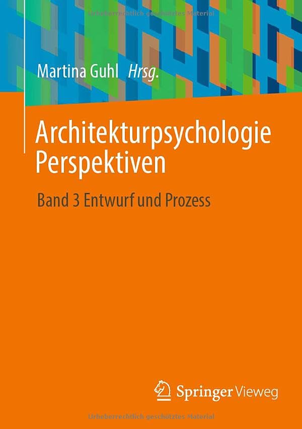 Architekturpsychologie Perspektiven: Band 3 Entwurf und Prozess (Architekturpsychologie Perspektiven, 3)