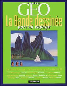 La bande dessinée part en voyage : dix carnets de voyage réalisés par les plus grands auteurs de BD
