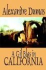 A Gil Blas in California by Alexandre Dumas, Fiction, Literary