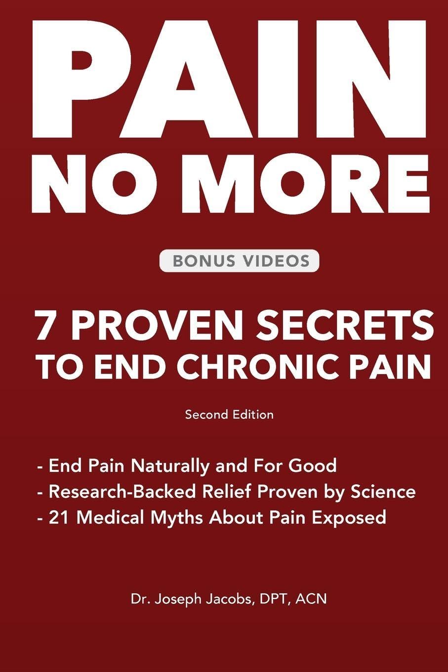 Pain No More: 7 Proven Secrets to End Chronic Pain