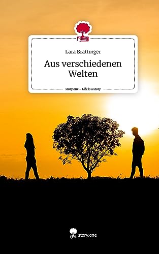 Aus verschiedenen Welten. Life is a Story - story.one