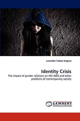 Identity Crisis: The impact of gender relations on HIV-AIDS and other problems of contemporary society