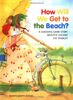How Will We Get to the Beach? (A Michael Neugebauer book)