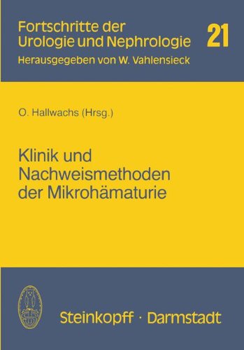 Klinik und Nachweismethoden der Mikrohämaturie (Fortschritte der Urologie und Nephrologie)