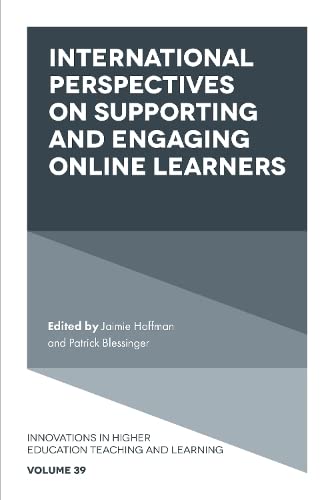 International Perspectives on Supporting and Engaging Online Learners (Innovations in Higher Education Teaching and Learning, 39, Band 39)