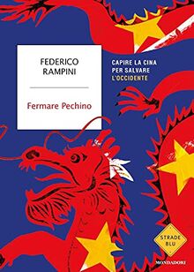 Fermare Pechino. Capire La Cina Per Salvare L'occidente