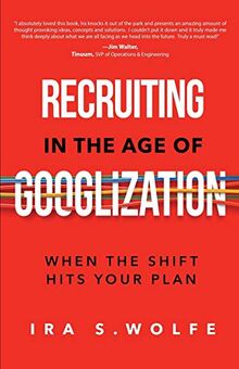 Recruiting in the Age of Googlization: When The Shift Hits Your Plan