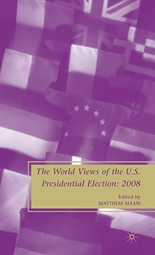 The World Views of the US Presidential Election: 2008